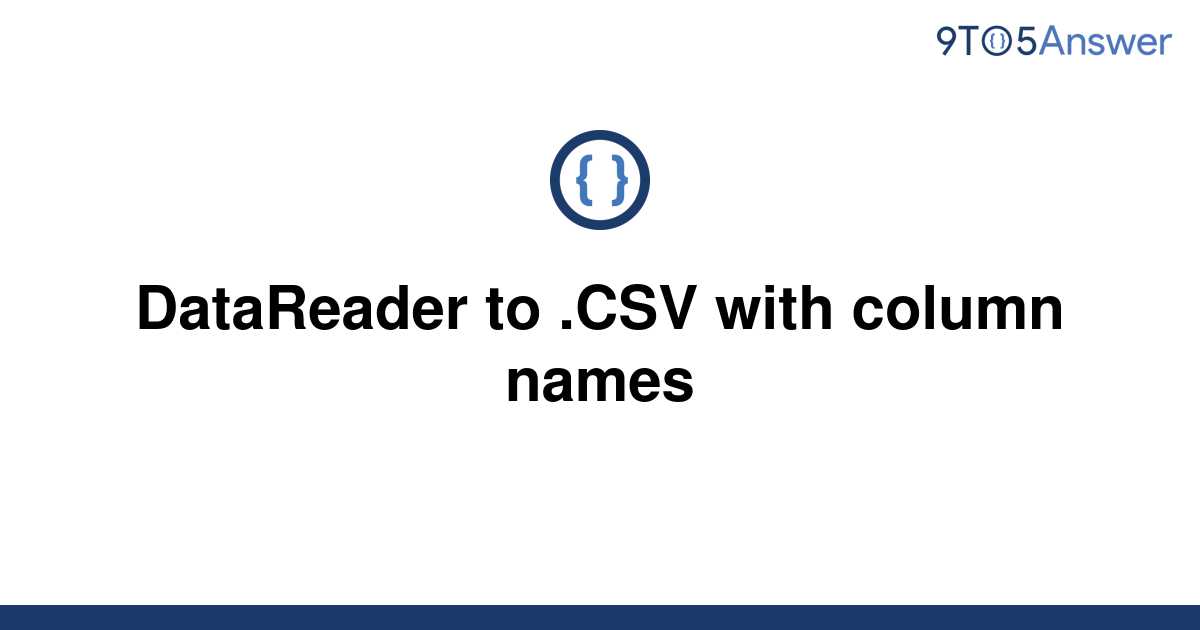 solved-datareader-to-csv-with-column-names-9to5answer