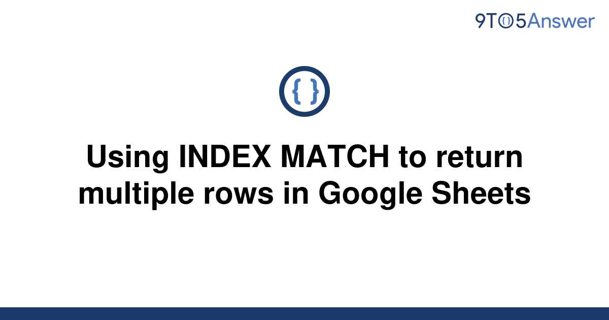 solved-using-index-match-to-return-multiple-rows-in-9to5answer