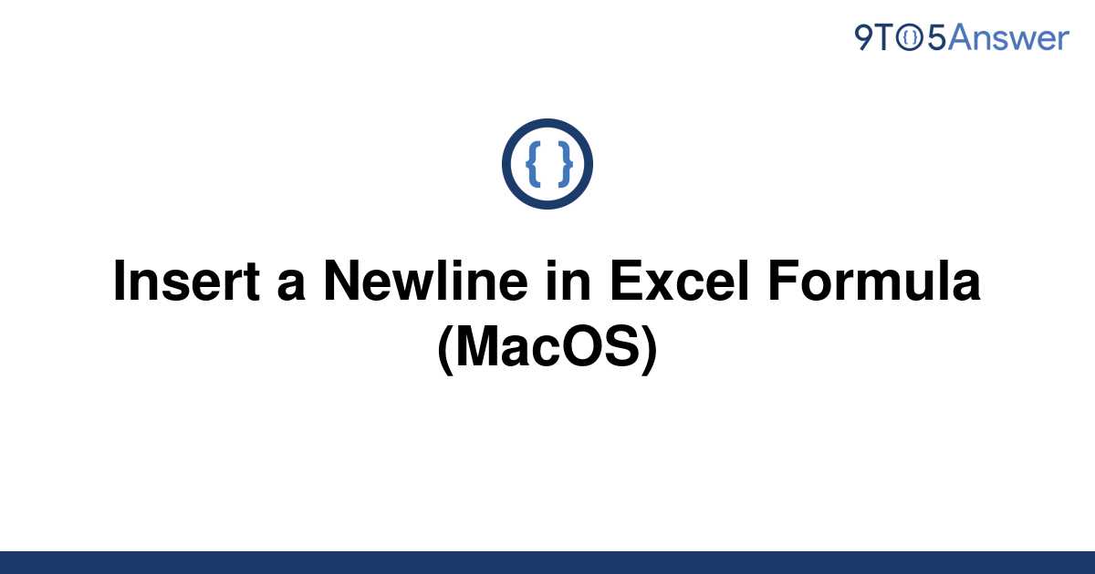 solved-insert-a-newline-in-excel-formula-macos-9to5answer