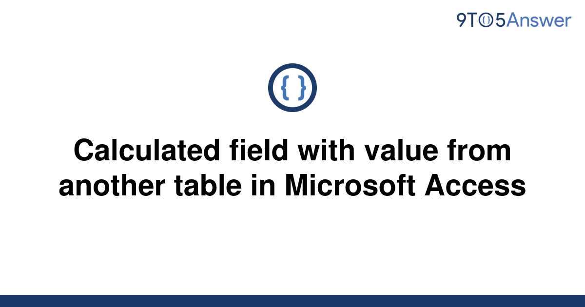 solved-calculated-field-with-value-from-another-table-9to5answer