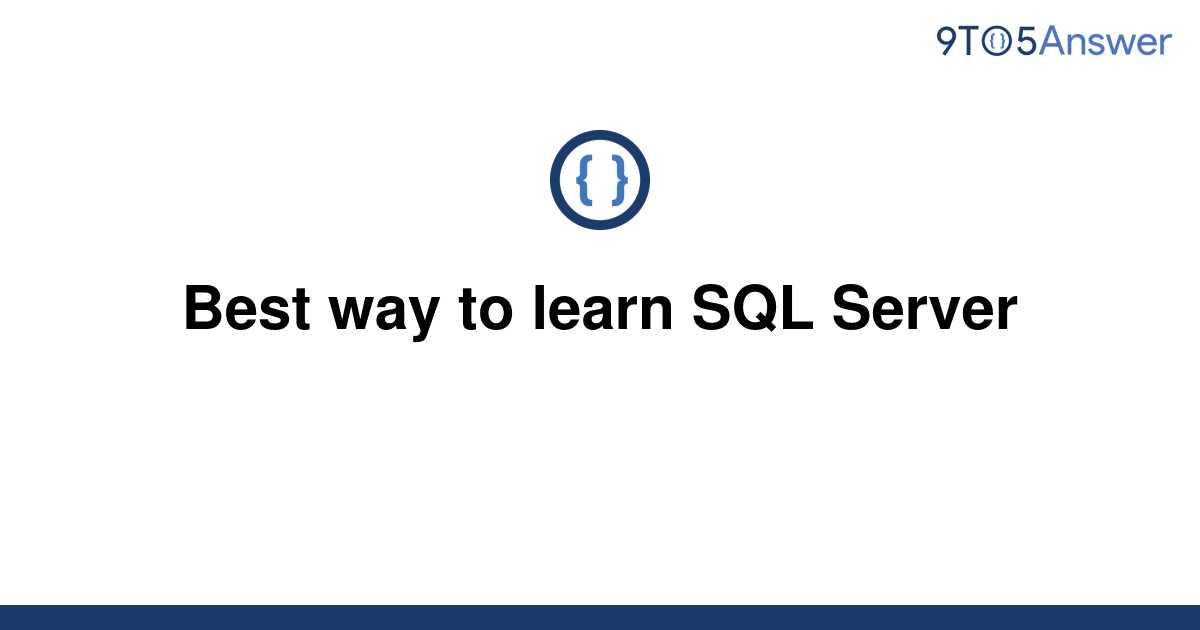 solved-best-way-to-learn-sql-server-9to5answer