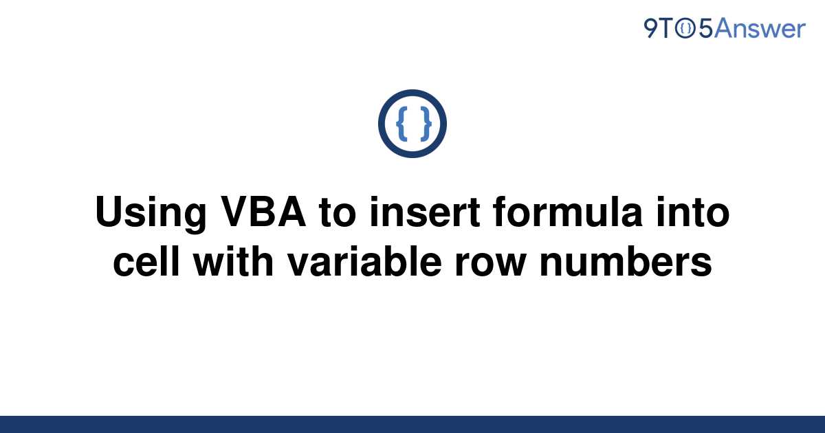 solved-using-vba-to-insert-formula-into-cell-with-9to5answer