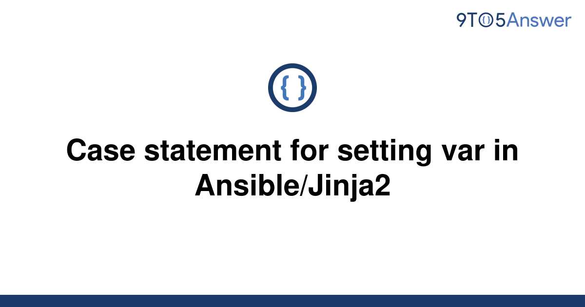 [Solved] Case statement for setting var in Ansible/Jinja2 9to5Answer