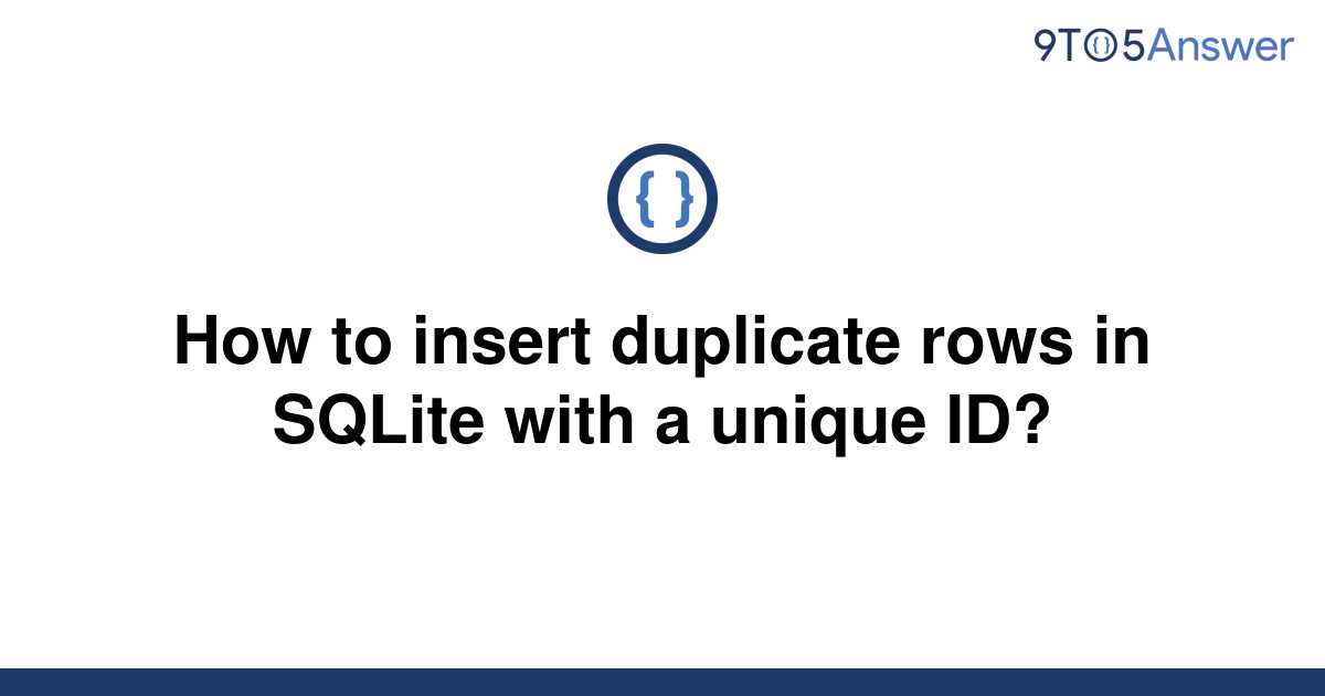 solved-how-to-insert-duplicate-rows-in-sqlite-with-a-9to5answer