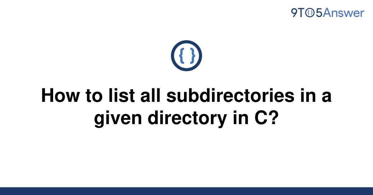 solved-how-to-list-all-subdirectories-in-a-given-9to5answer