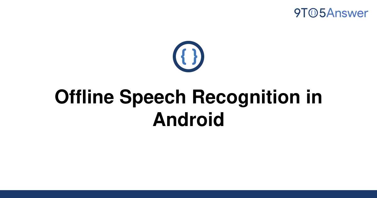 how to get offline speech recognition