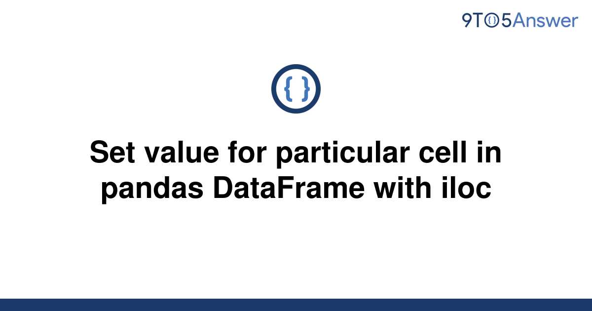 solved-set-value-for-particular-cell-in-pandas-9to5answer