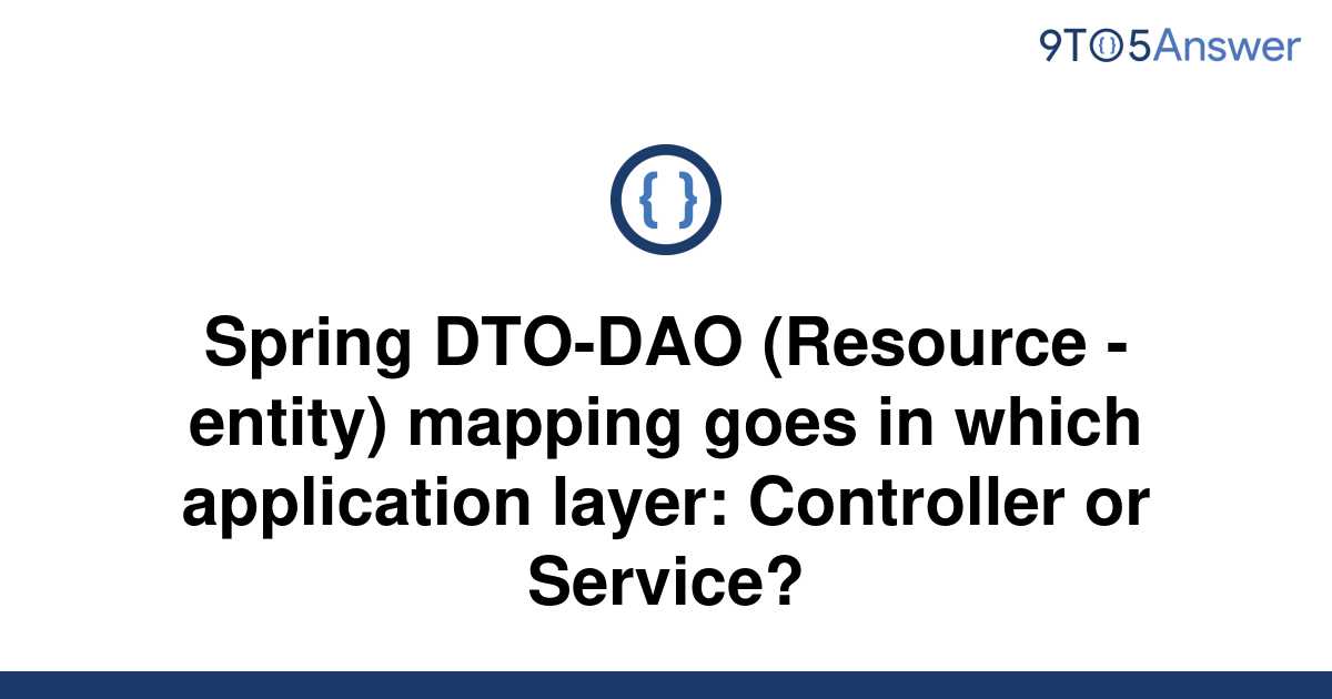 solved-spring-dto-dao-resource-entity-mapping-goes-9to5answer