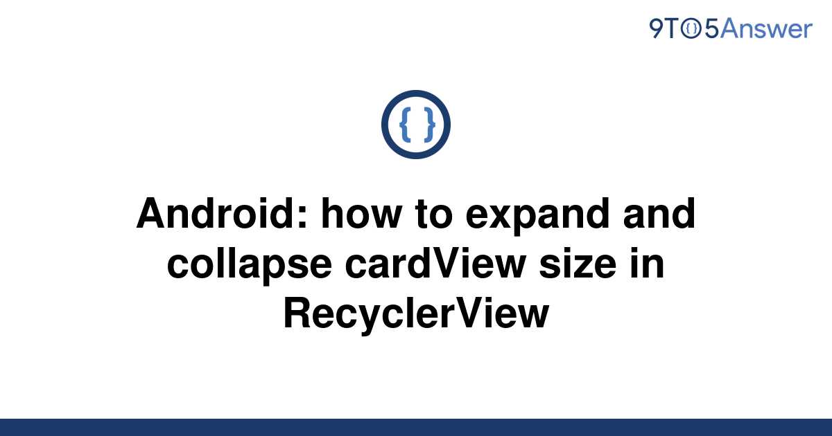 solved-android-how-to-expand-and-collapse-cardview-9to5answer