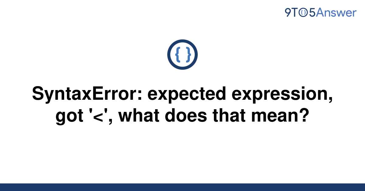 solved-syntaxerror-expected-expression-got-9to5answer