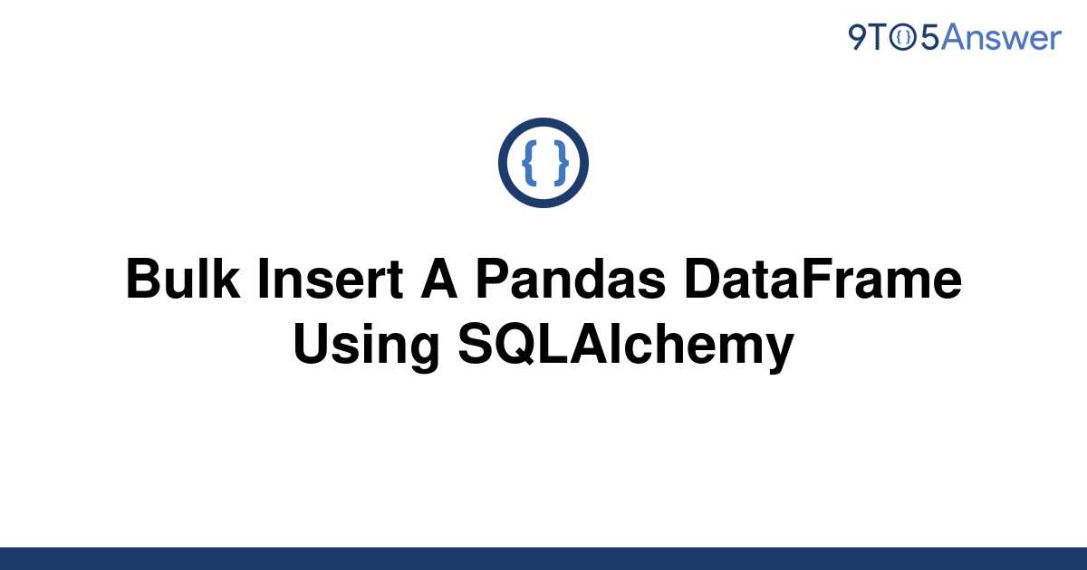 solved-bulk-insert-a-pandas-dataframe-using-sqlalchemy-9to5answer