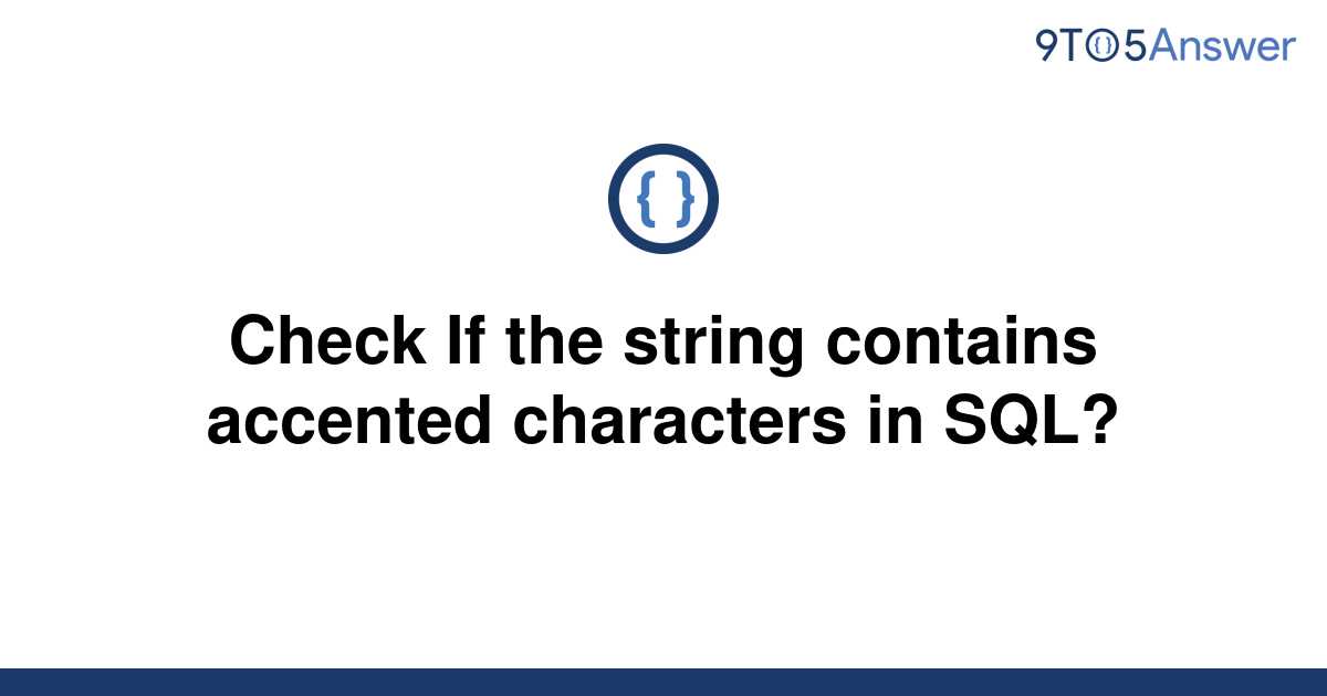  Solved Check If The String Contains Accented Characters 9to5Answer