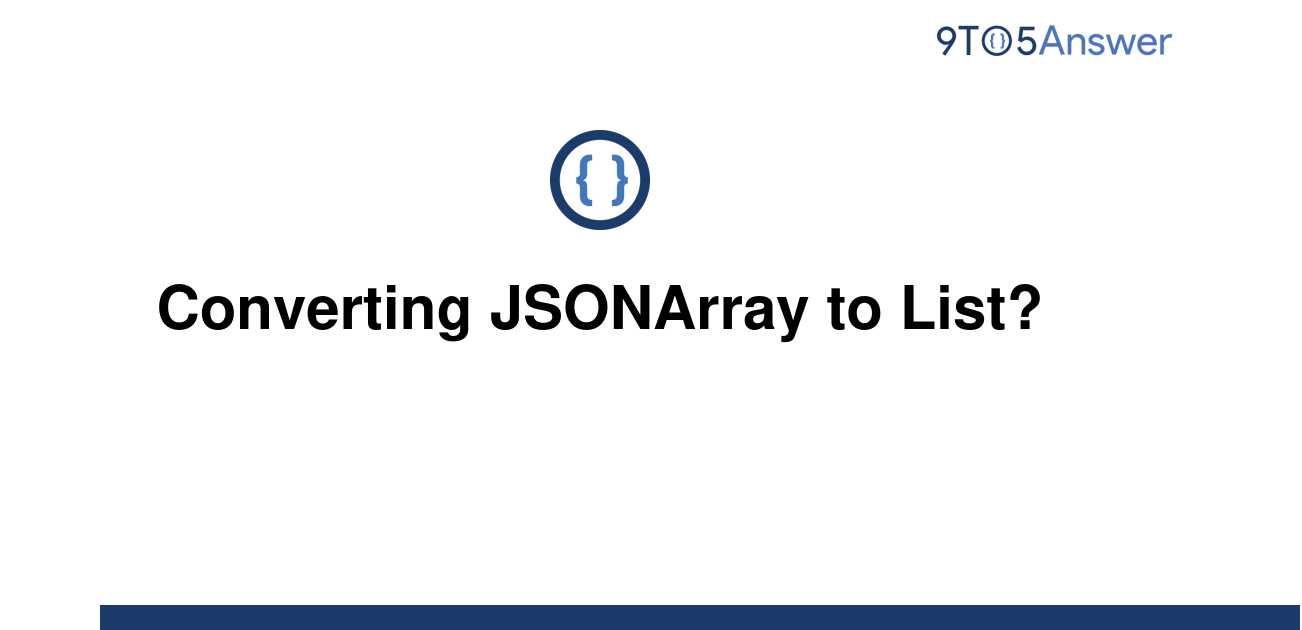 solved-converting-jsonarray-to-list-9to5answer