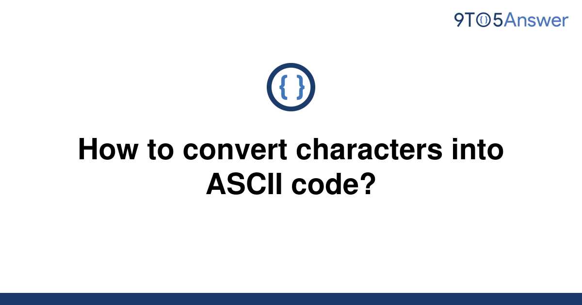 How To Convert Characters Into Ascii Code