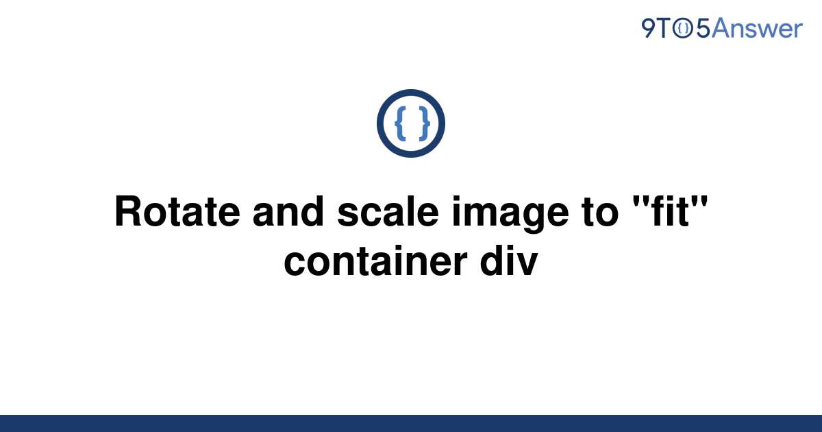 solved-rotate-and-scale-image-to-fit-container-div-9to5answer