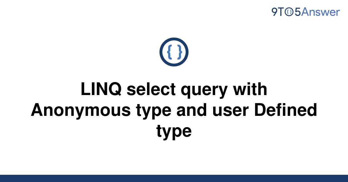 solved-linq-select-query-with-anonymous-type-and-user-9to5answer