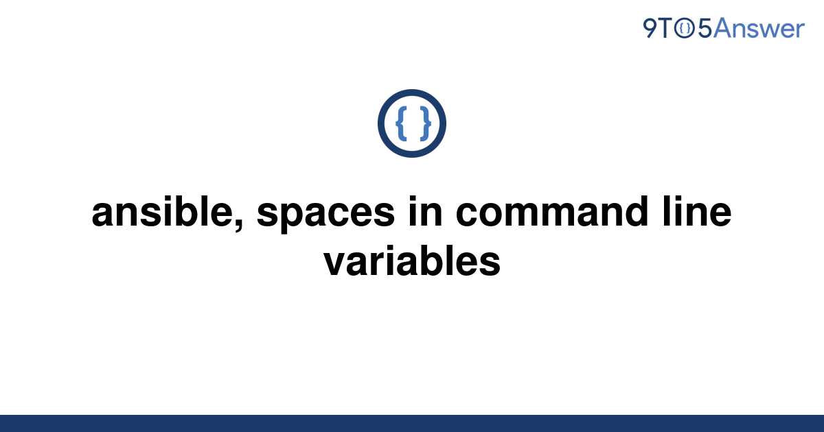 solved-ansible-spaces-in-command-line-variables-9to5answer