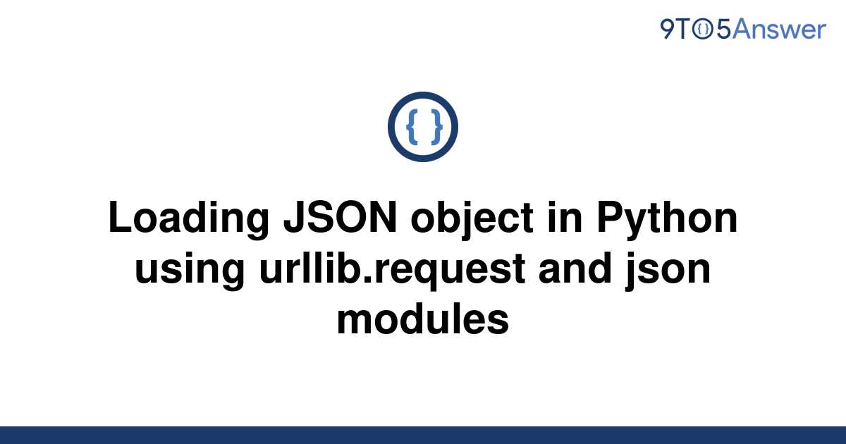 solved-loading-json-object-in-python-using-9to5answer