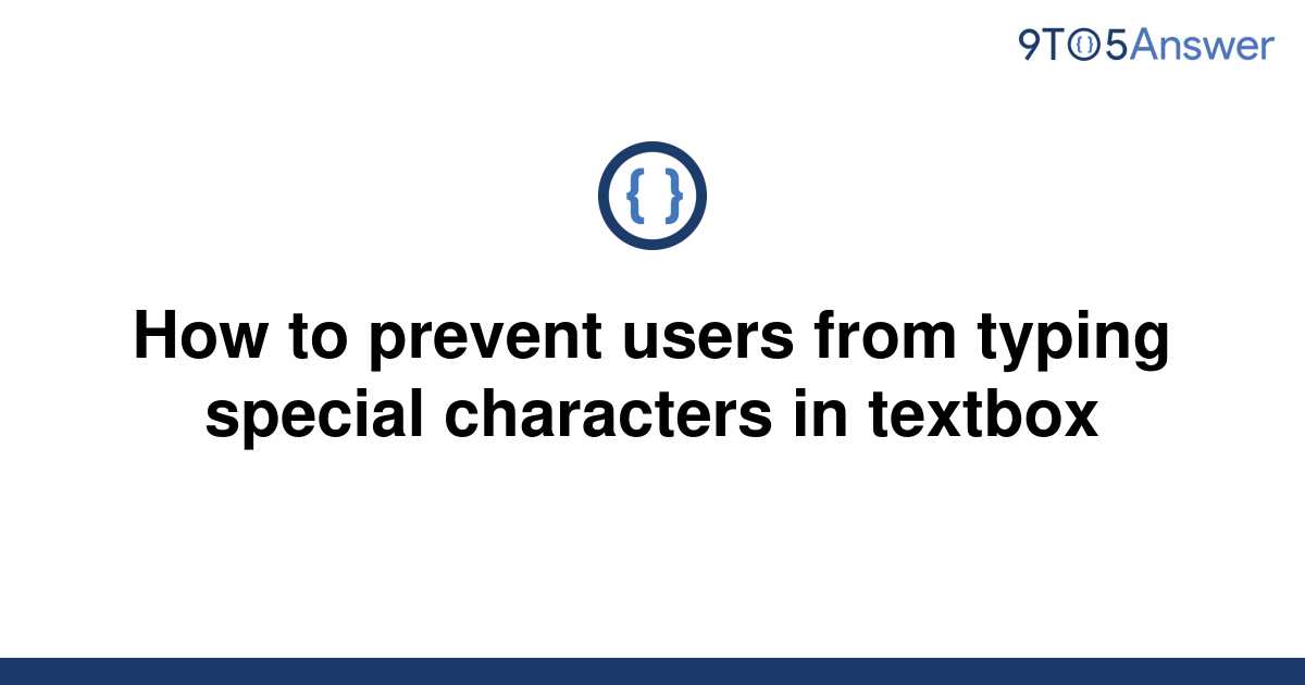 solved-how-to-prevent-users-from-typing-special-9to5answer