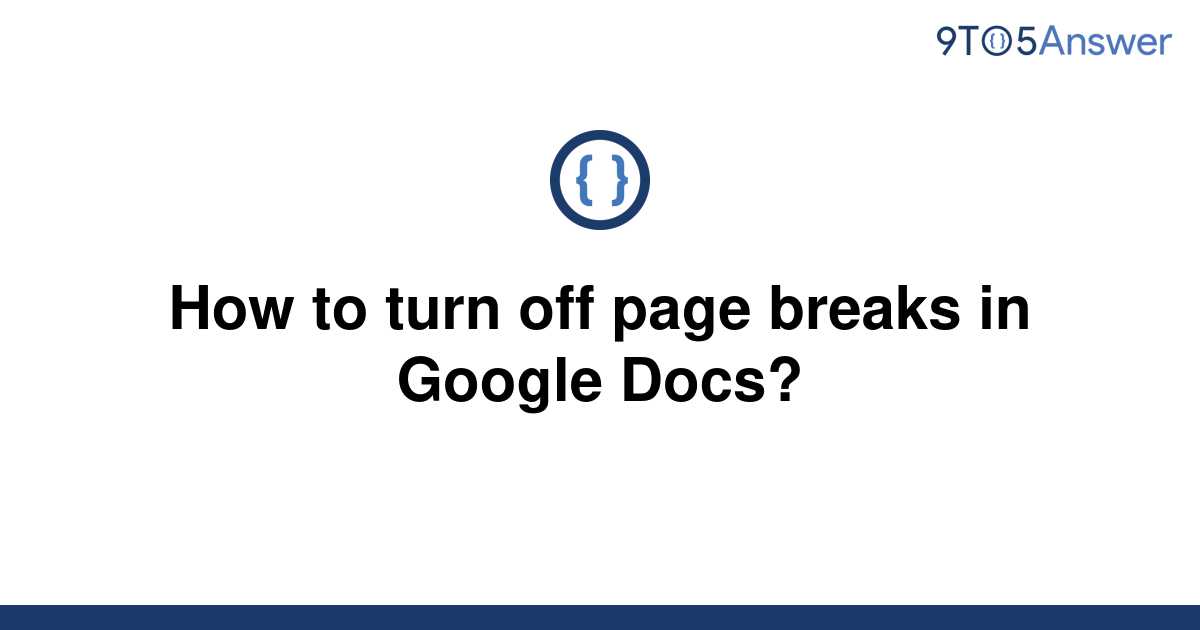 How To Turn Off Page Breaks In Google Docs