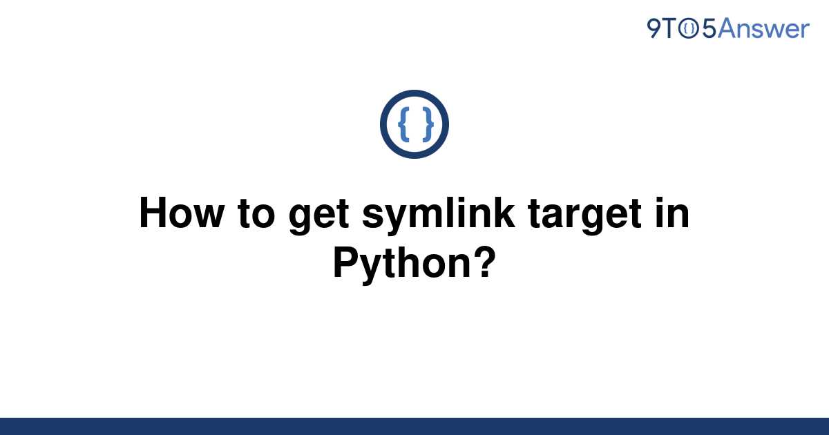 solved-how-to-get-symlink-target-in-python-9to5answer