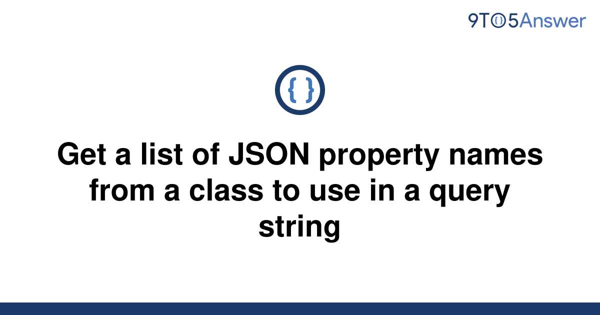 solved-get-a-list-of-json-property-names-from-a-class-9to5answer