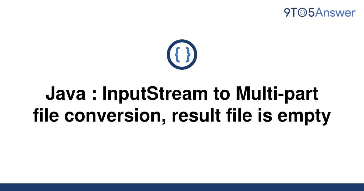 solved-java-inputstream-to-multi-part-file-9to5answer