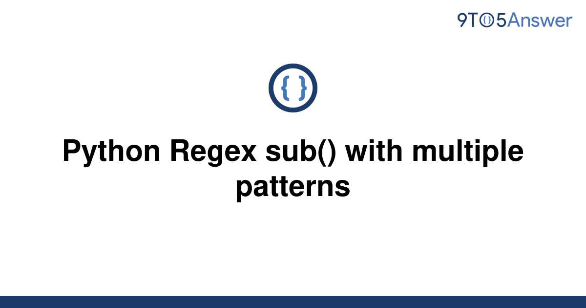 Replace Multiple Patterns Regex Python