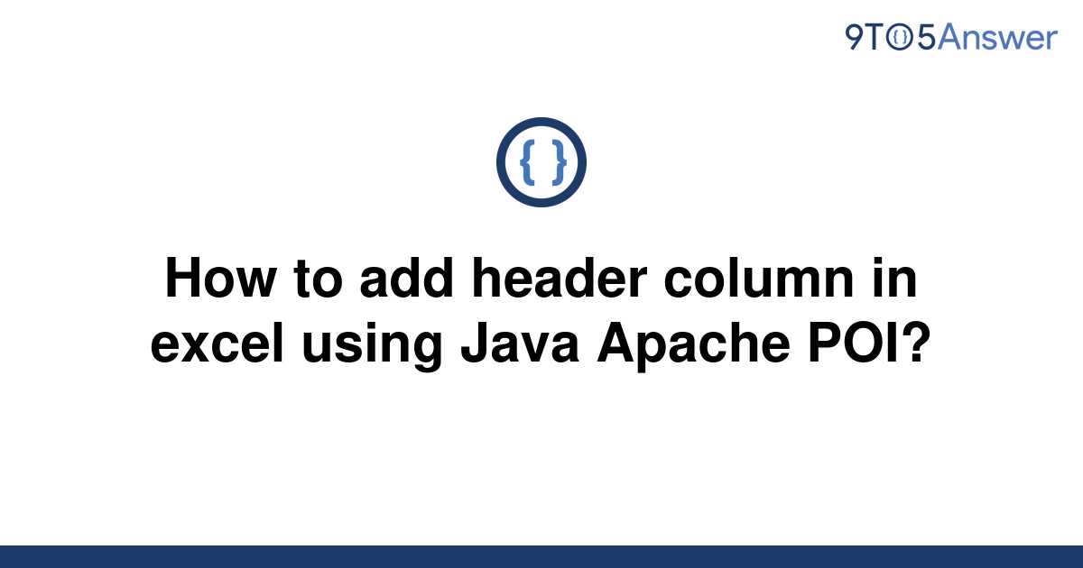 solved-how-to-add-header-column-in-excel-using-java-9to5answer