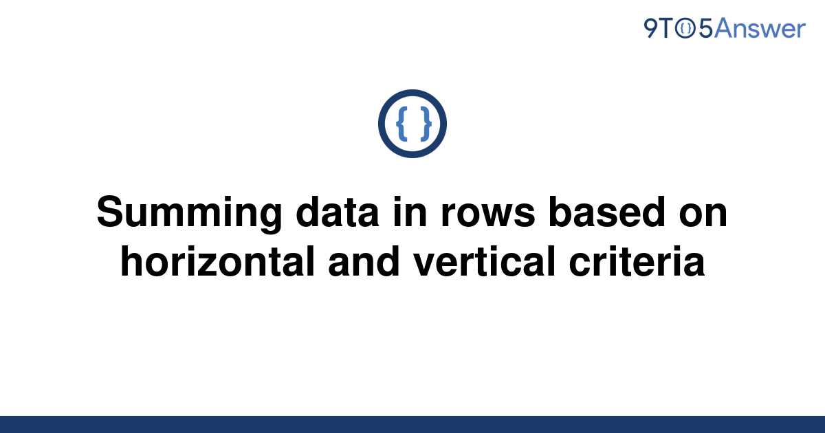 solved-summing-data-in-rows-based-on-horizontal-and-9to5answer