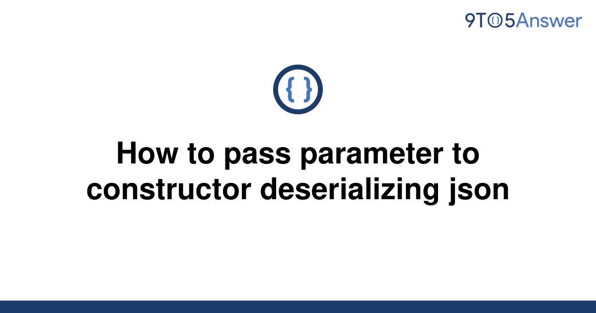 solved-how-to-pass-parameter-to-constructor-9to5answer