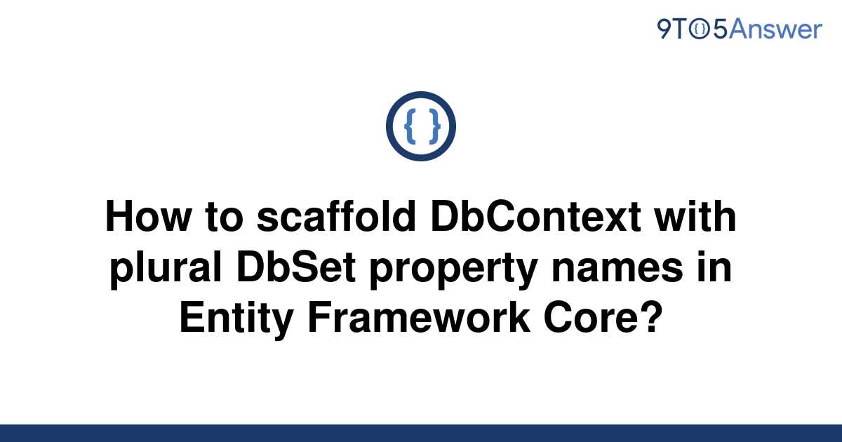 solved-how-to-scaffold-dbcontext-with-plural-dbset-9to5answer