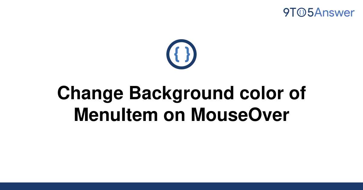 solved-change-background-color-of-menuitem-on-mouseover-9to5answer