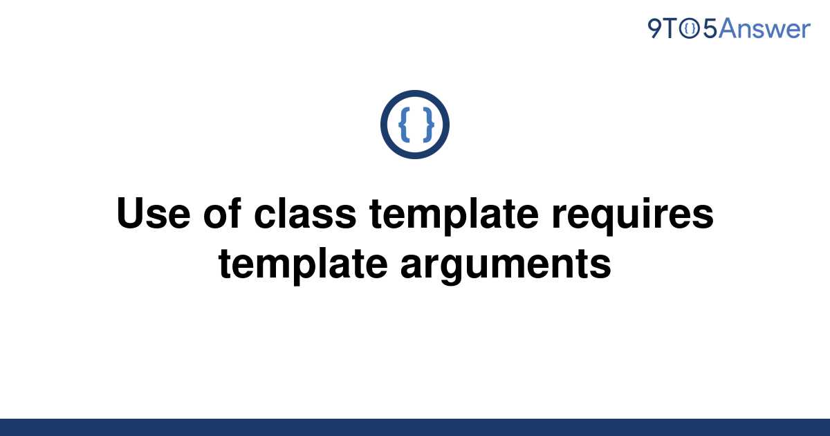 solved-use-of-class-template-requires-template-9to5answer