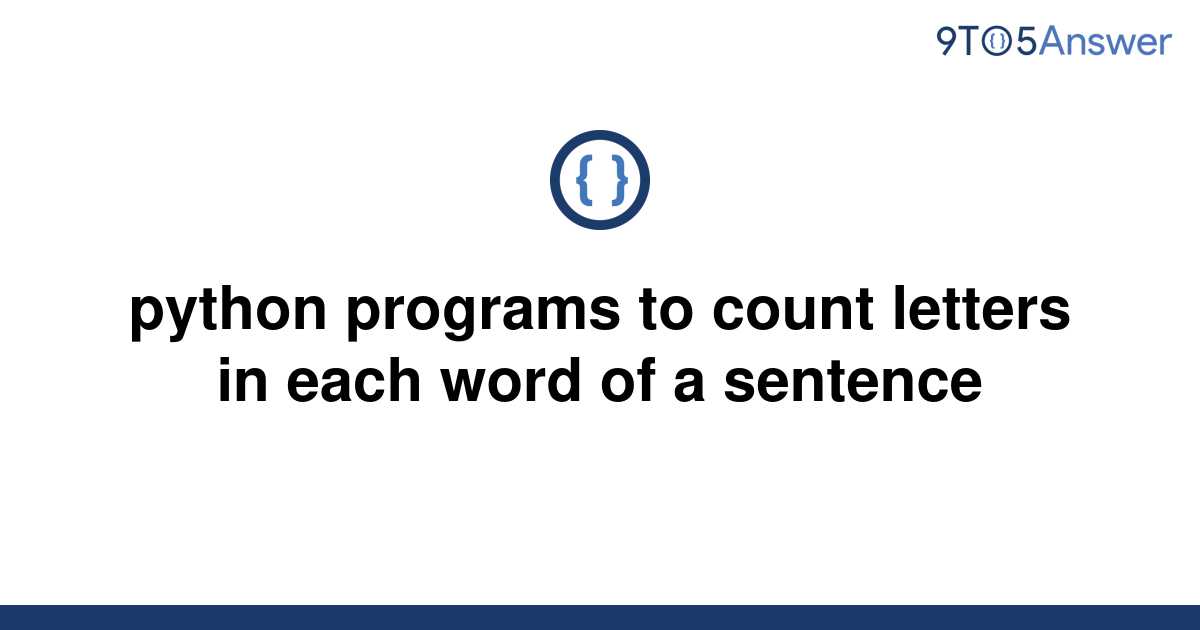 solved-python-programs-to-count-letters-in-each-word-of-9to5answer