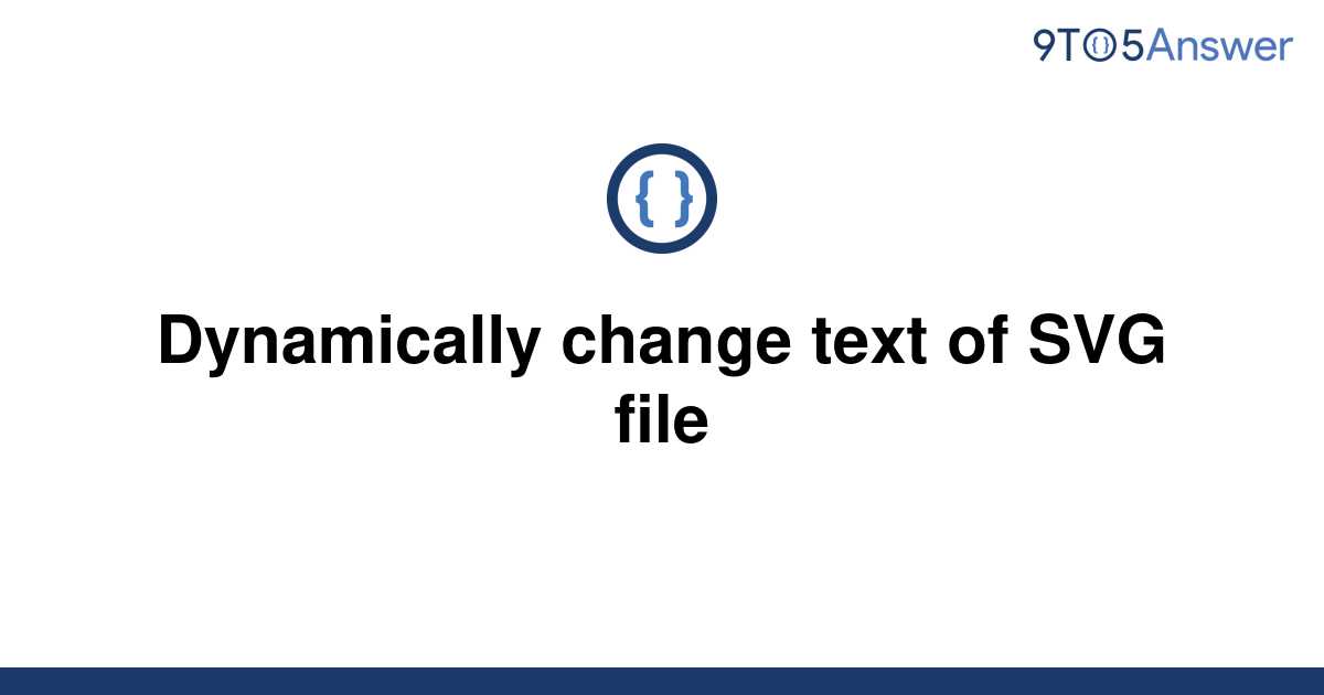 solved-dynamically-change-text-of-svg-file-9to5answer