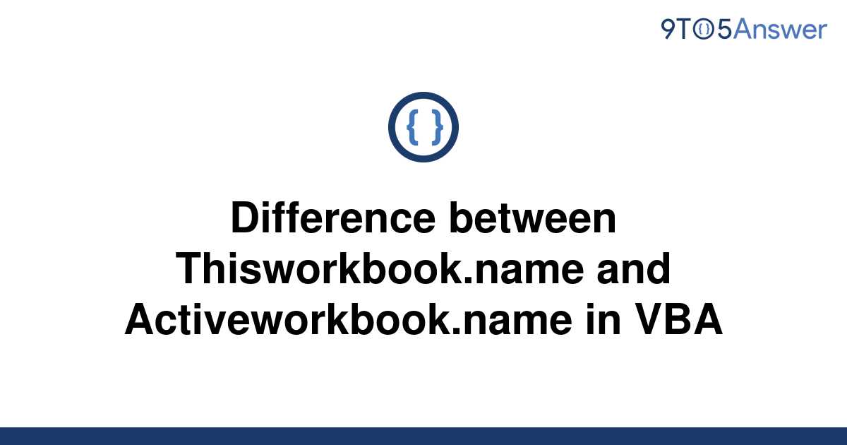 solved-difference-between-thisworkbook-name-and-9to5answer