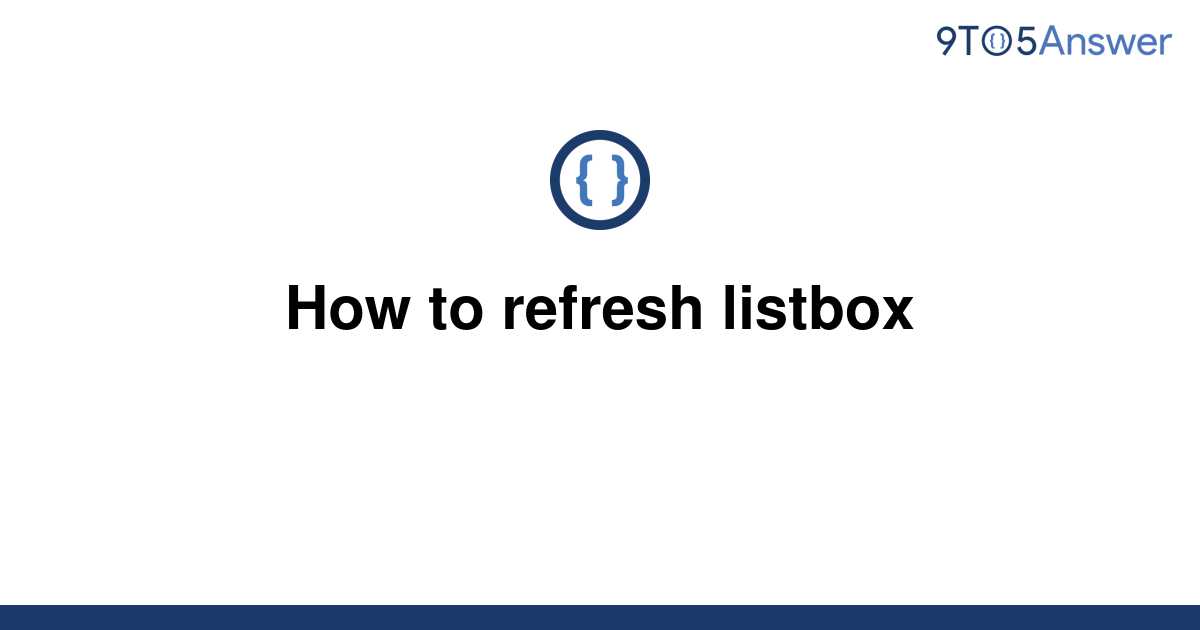 solved-how-to-refresh-listbox-9to5answer