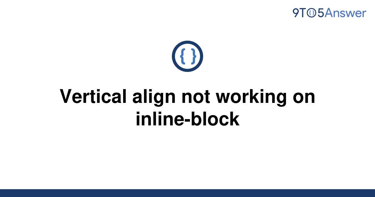 solved-vertical-align-not-working-on-inline-block-9to5answer