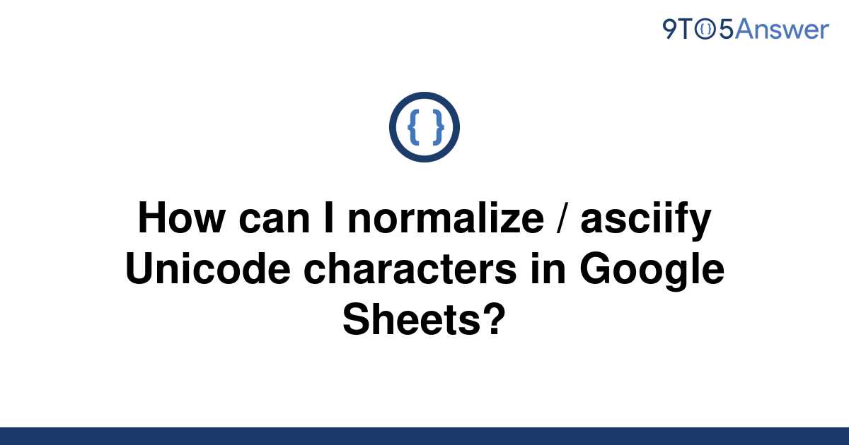 solved-how-can-i-normalize-asciify-unicode-characters-9to5answer