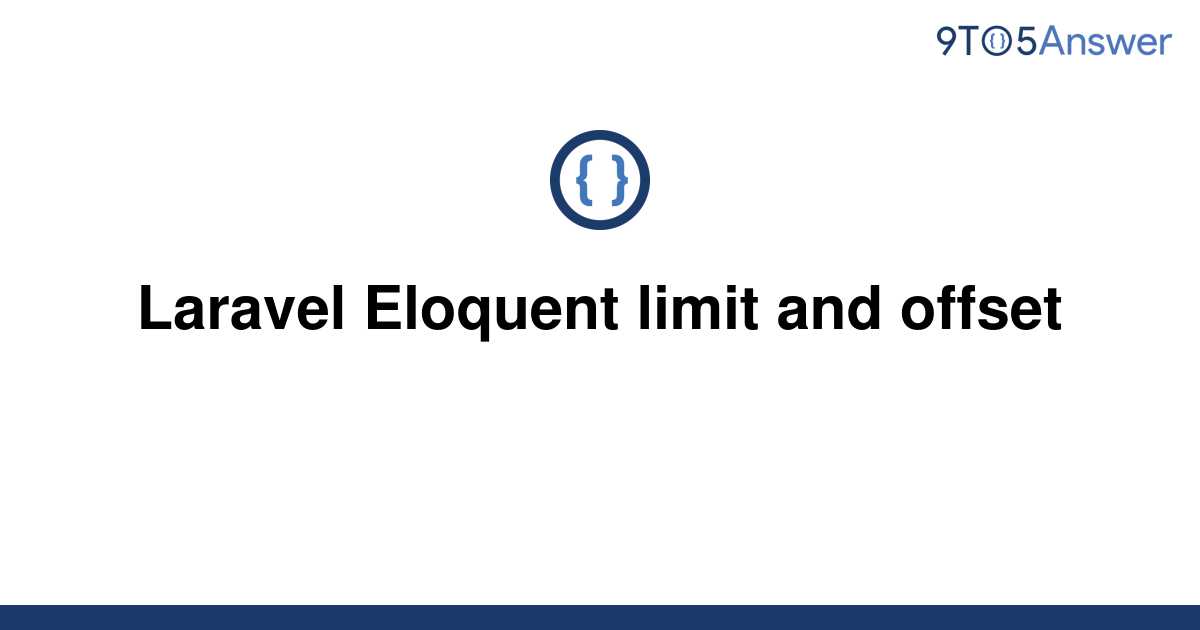 solved-laravel-eloquent-limit-and-offset-9to5answer