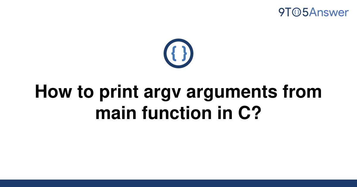 solved-how-to-print-argv-arguments-from-main-function-9to5answer