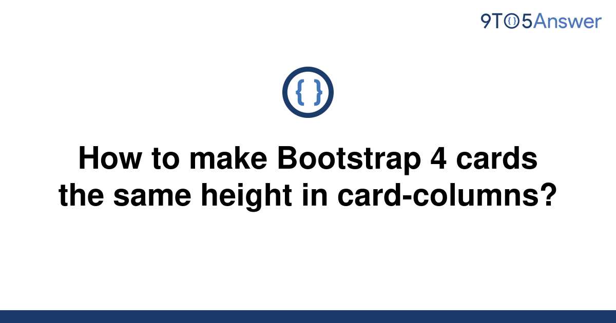 Solved How To Make Bootstrap 4 Cards The Same Height In 9to5Answer