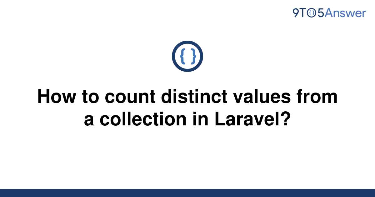 solved-how-to-count-distinct-values-from-a-collection-9to5answer