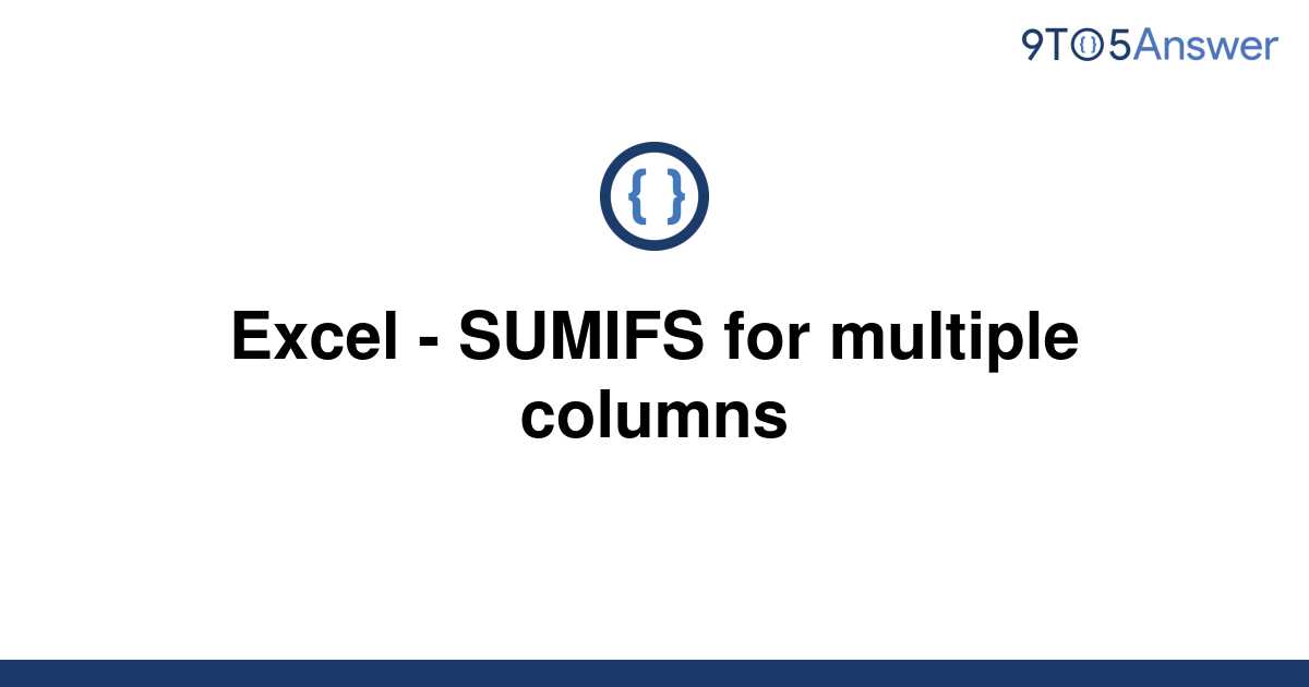 solved-excel-sumifs-for-multiple-columns-9to5answer