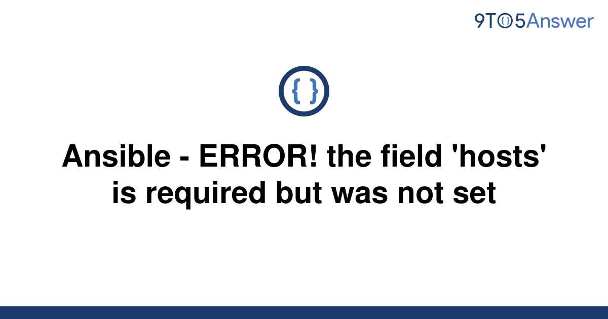 solved-ansible-error-the-field-hosts-is-required-9to5answer