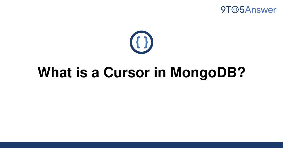 solved-what-is-a-cursor-in-mongodb-9to5answer