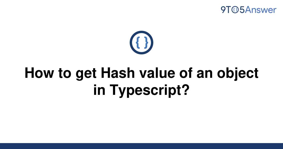 solved-how-to-get-hash-value-of-an-object-in-9to5answer