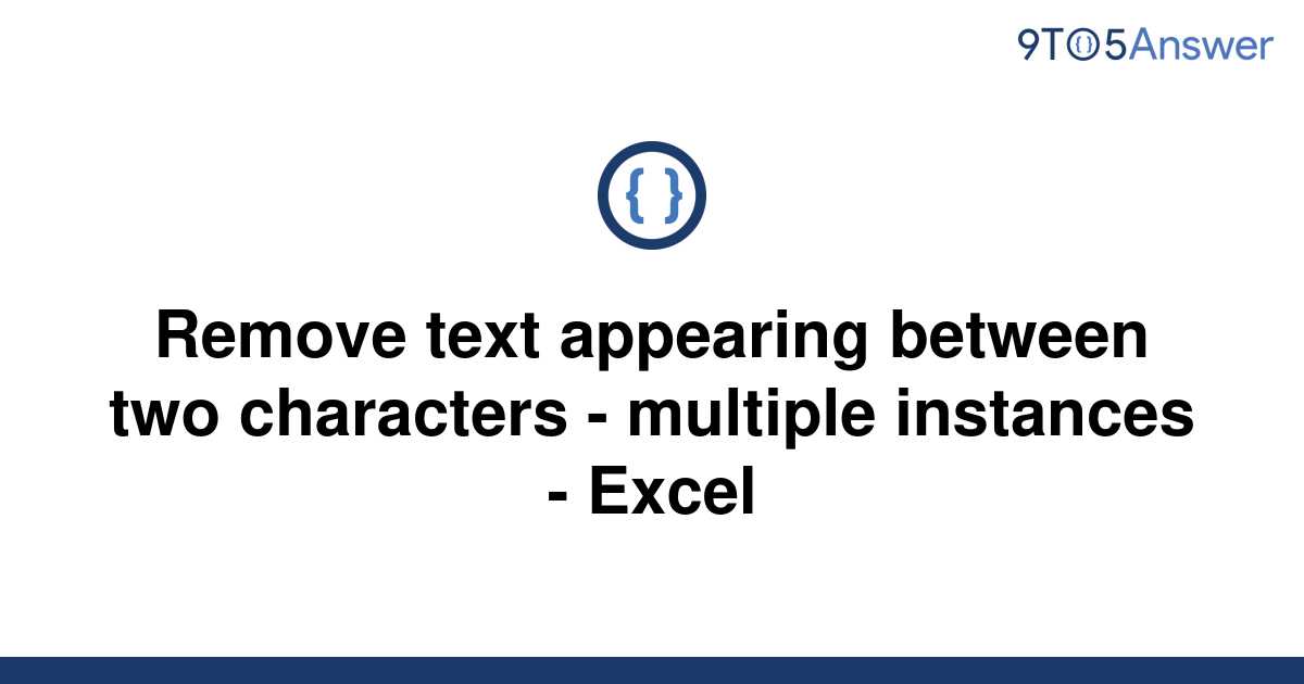 solved-remove-text-appearing-between-two-characters-9to5answer