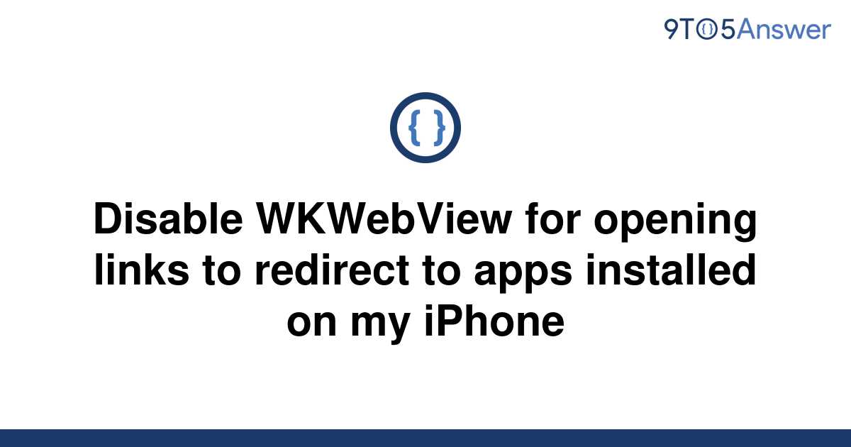 solved-disable-wkwebview-for-opening-links-to-redirect-9to5answer